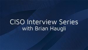 Brian Haugli CISO interview
