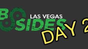 Here’s What You Missed at BSides LV – Day 2