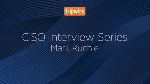 CISO Interview Series: Cybersecurity at a Global Scale