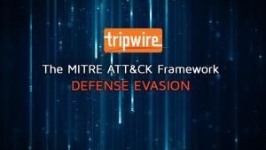 The MITRE ATT&amp;CK Framework: Defense Evasion