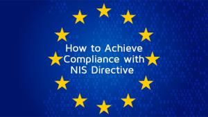 How to Achieve Compliance with NIS Directive