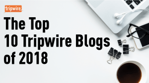 The Top 10 Tripwire Blogs of 2018