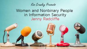 Women and Nonbinary People in Information Security: Jenny Radcliffe