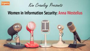 Women in Information Security: Anna Westelius